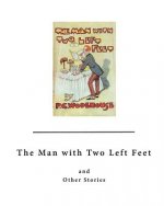 The Man with Two Left Feet: And Other Stories