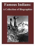 Famous Indians: A Collection of Biographies