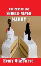 The person you should never marry