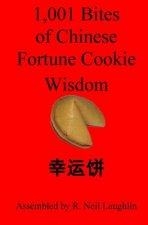 1,001 Bites of Chinese Fortune Cookie Wisdom