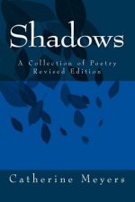 Shadows: : A Collection of Poetry, Revised Edition