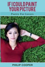 If I Could Paint Your Picture: Poetry for Lovers