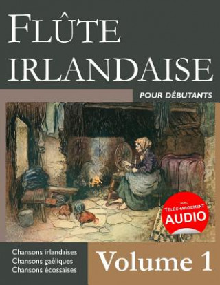 Fl?te irlandaise pour débutants - Volume 1