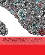 Inspirational Desiderata Poem Adult Coloring Book: Stress Relieving Patterns Surround Inspirational Quotes from the Classic Poem Desiderata by Max Ehr