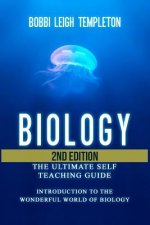 Biology: The Ultimate Self Teaching Guide - Introduction to the Wonderful World of Biology