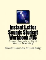 Instant Letter Sounds Student Workbook #15: Clown Sounds - Sight Words Teaching