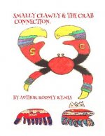 Smally Clawly & the crab connection.: Adventures of smally clawly.