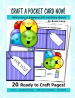 Craft a Pocket Card Now!: Whimsical Papercraft Activity Book