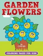 Garden Flowers: Coloring Pages for Kids
