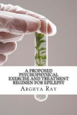A Proposed Psychophysical Exercise and Treatment Regimen for Epilepsy: Epilepsy Treatment by Therapeutic Aromatic Penetration and Olfactory Interventi