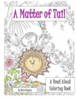 A Matter of Tail: Read Aloud Coloring Book