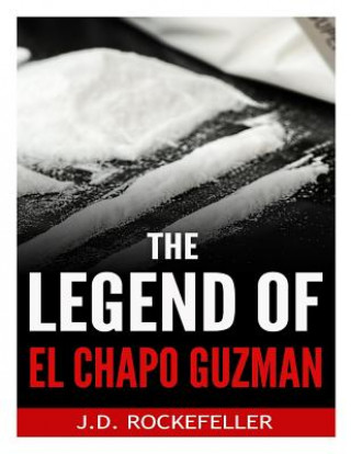 The Legend of El Chapo Guzman