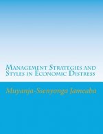 Management Strategies and Styles in Economic Distress: The Tough Road for Rejuvenating Japan Inc?