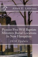 Pioneer Free Will Baptists Ministers Burial Locations In New Hampshire