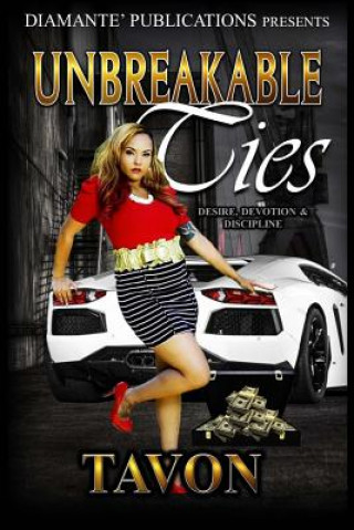 Unbreakable Ties: Desire, Devotion, Discipline