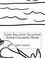 Lake Balaton Vacation Super Coloring Book