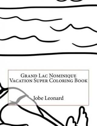 Grand Lac Nominique Vacation Super Coloring Book
