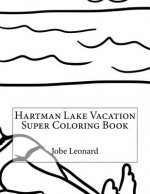 Hartman Lake Vacation Super Coloring Book