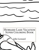 Hubbard Lake Vacation Super Coloring Book