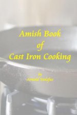 Amish Book of Cast Iron Cooking