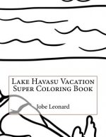 Lake Havasu Vacation Super Coloring Book