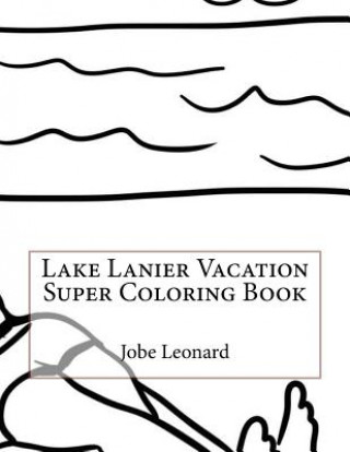 Lake Lanier Vacation Super Coloring Book