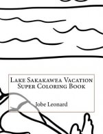 Lake Sakakawea Vacation Super Coloring Book