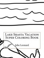 Lake Shasta Vacation Super Coloring Book