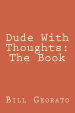 Dude With Thoughts: The Book