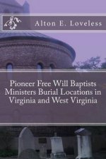 Pioneer Free Will Baptists Ministers Burial Locations in Virginia