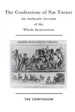The Confessions of Nat Turner: An Authentic Account of the Whole Insurrection