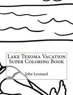 Lake Texoma Vacation Super Coloring Book