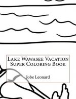 Lake Wawasee Vacation Super Coloring Book