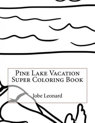 Pine Lake Vacation Super Coloring Book
