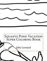 Squantz Pond Vacation Super Coloring Book