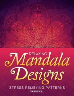 Relaxing Mandala Designs: Stress Relieving Patterns
