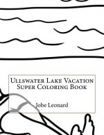 Ullswater Lake Vacation Super Coloring Book