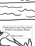 Umbagog Lake Vacation Super Coloring Book