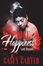 The Price of Happiness 3: Last Breath