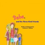 Bebe, and the Three Kind Friends