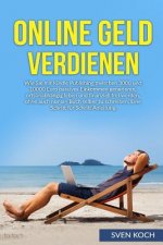Online Geld verdienen: Wie Sie mit Kindle Publishing zwischen 3000 und 10000 Euro passives Einkommen generieren, ortsunabhängig leben und fin