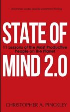 State of Mind 2.0: 11 Lessons of the Most Productive People on the Planet