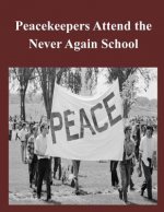 Peacekeepers Attend the Never Again School