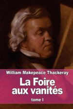 La Foire aux vanités: tome I