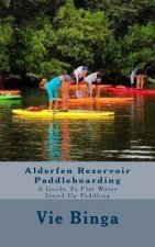 Alderfen Reservoir Paddleboarding: A Guide To Flat Water Stand Up Paddling