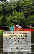 Higher Swineshaw Reservoir Lake Paddleboarding: A Guide To Flat Water Stand Up Paddling