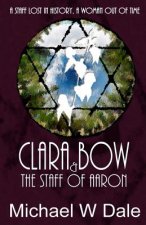 Clar Bow and the Staff of Aaron