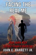 Facing The Real Me: Run John Run