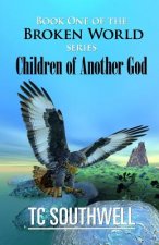 Children of Another God: Book I of The Broken World series
