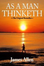 As a Man Thinketh: From Poverty to Power (Thinking Classics)
